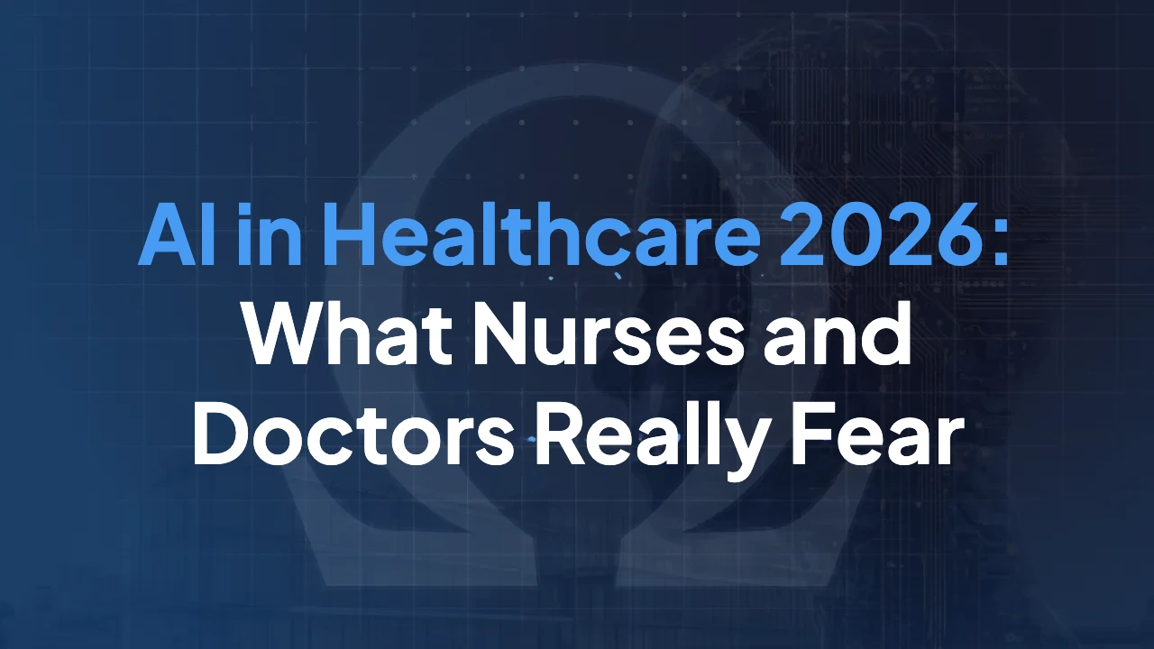 AI in Healthcare 2026: What Nurses and Doctors Really Fear