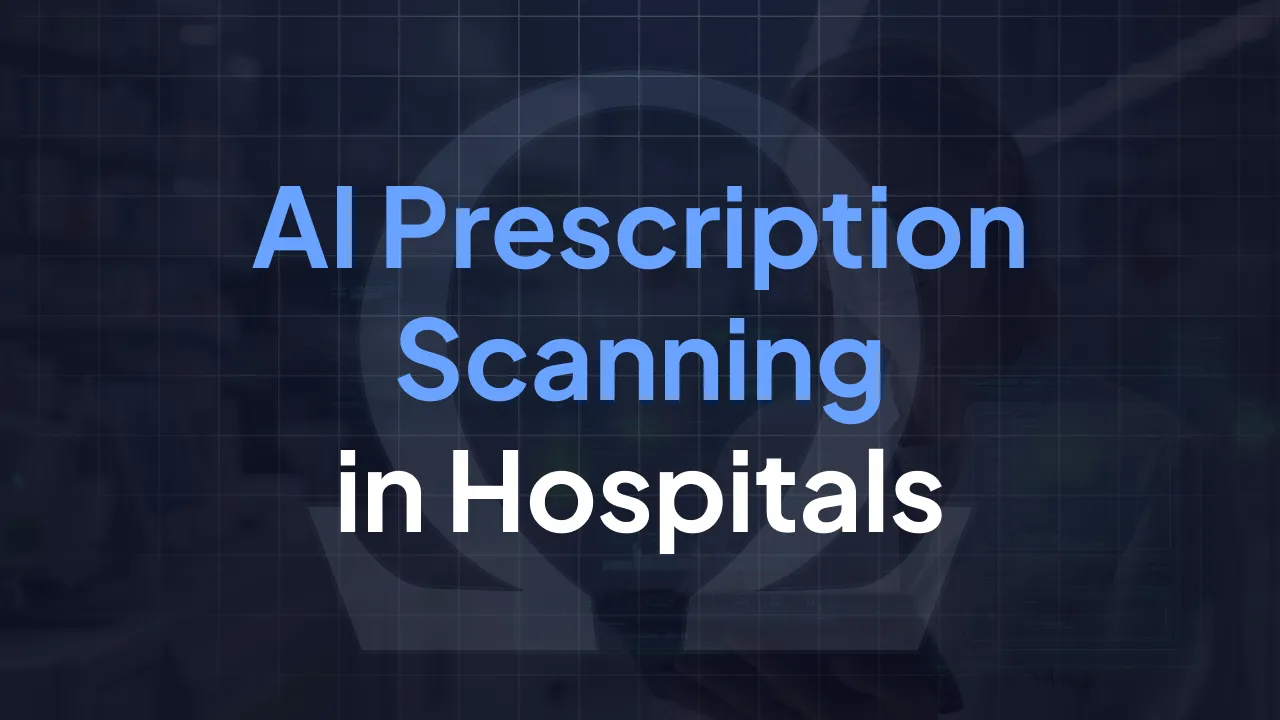 AI Prescription Scanning in Hospitals: Safer Medication Intake in 2026