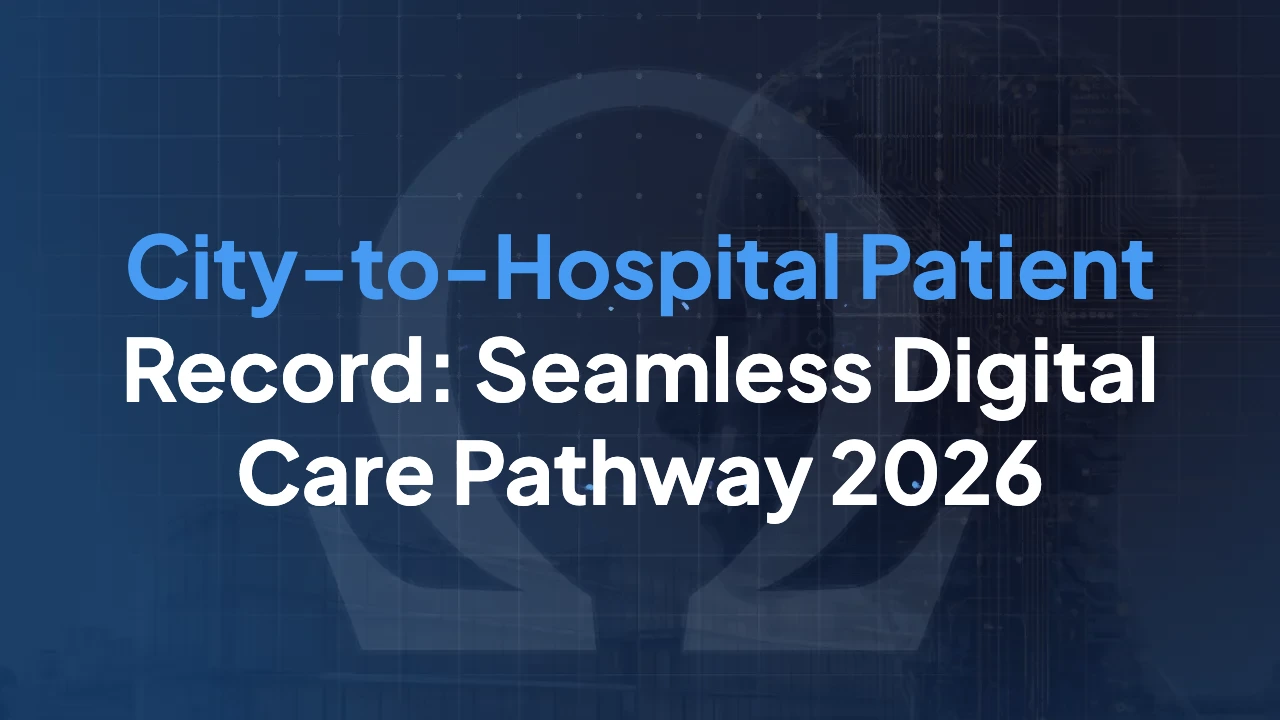 City-to-Hospital Patient Record: Seamless Digital Care Pathway 2026