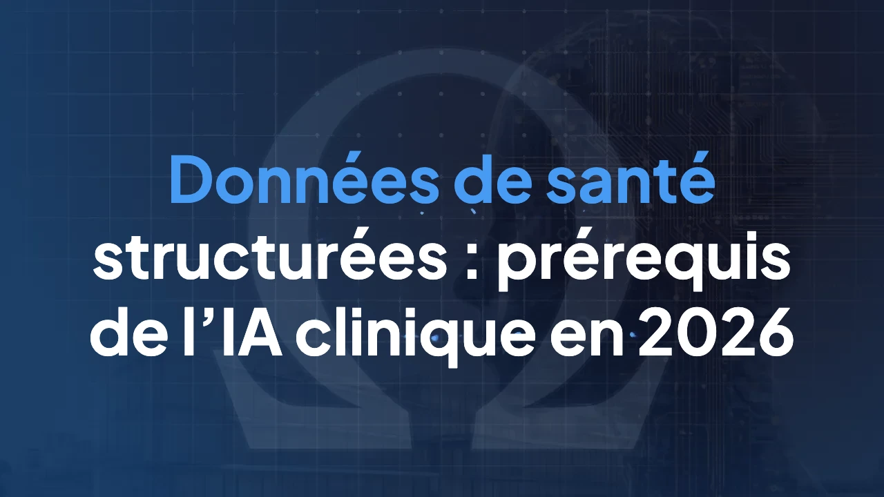 Données de santé structurées : prérequis de l’IA clinique en 2026