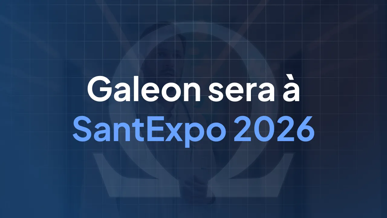 Galeon sera à SantExpo 2026. Et on ne vient pas juste exposer.