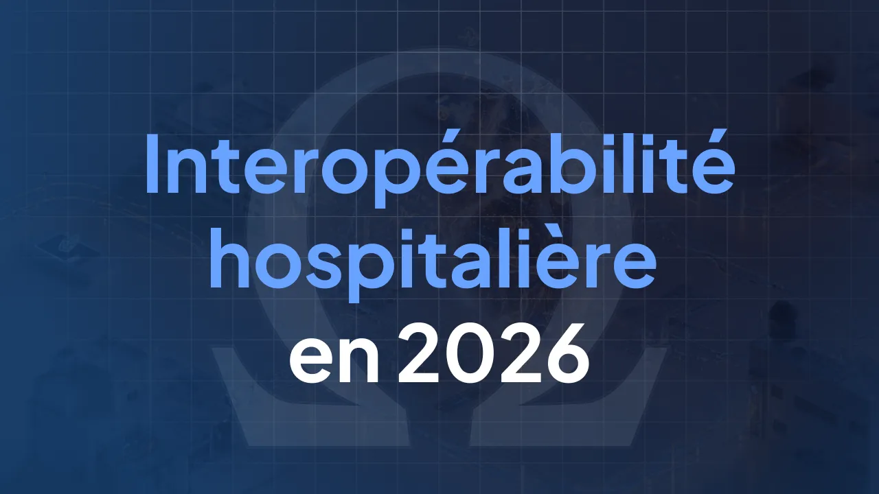 Interopérabilité hospitalière en 2026 : FHIR, SNOMED CT et Ségur