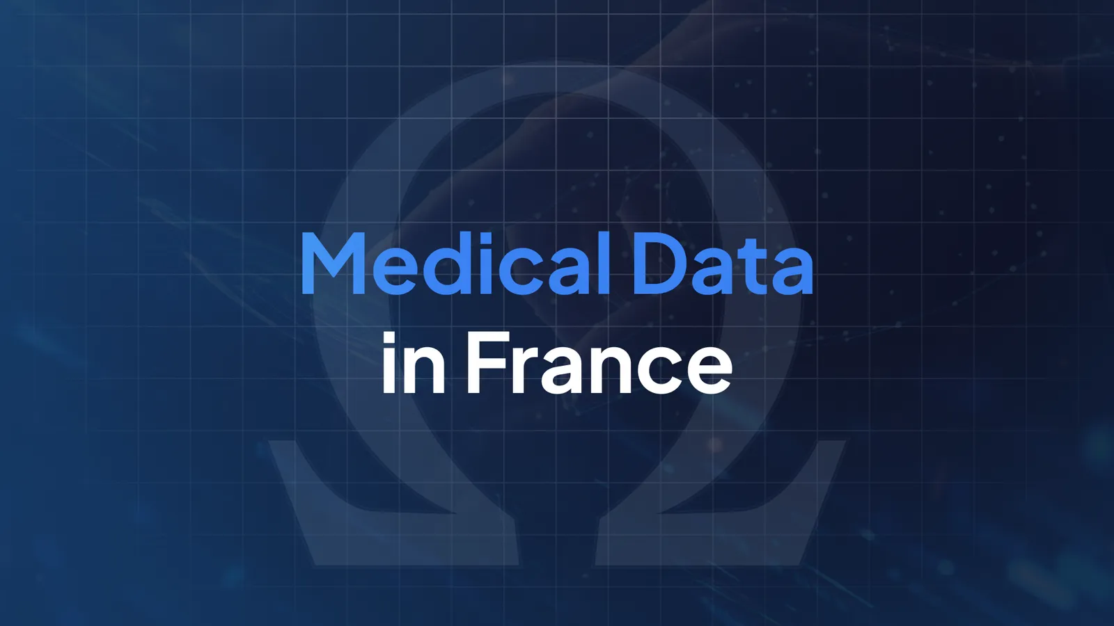 Medical Data in France: Why It's the Oil of the Next Decade