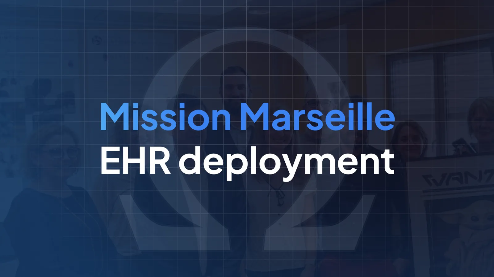 Mission Marseille: Launch of deployment at Saint Joseph Hospital