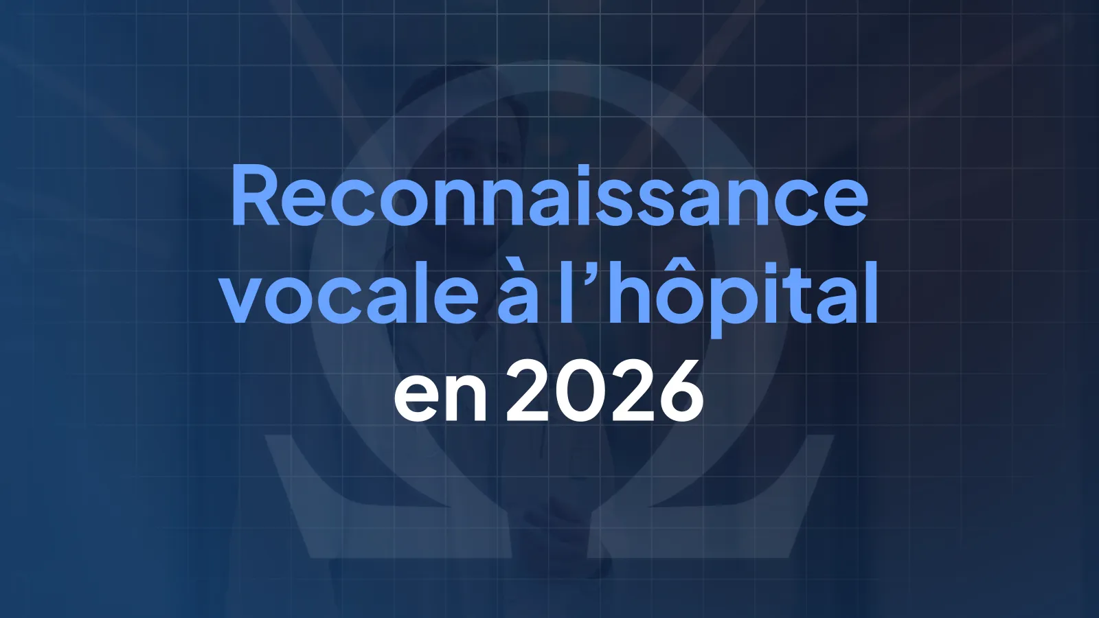 Reconnaissance vocale à l'hôpital : comment les soignants dictent leurs comptes rendus en 2026