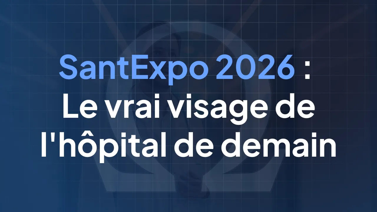 SantExpo 2026 : ce que les allées du salon nous ont appris sur l'hôpital de demain