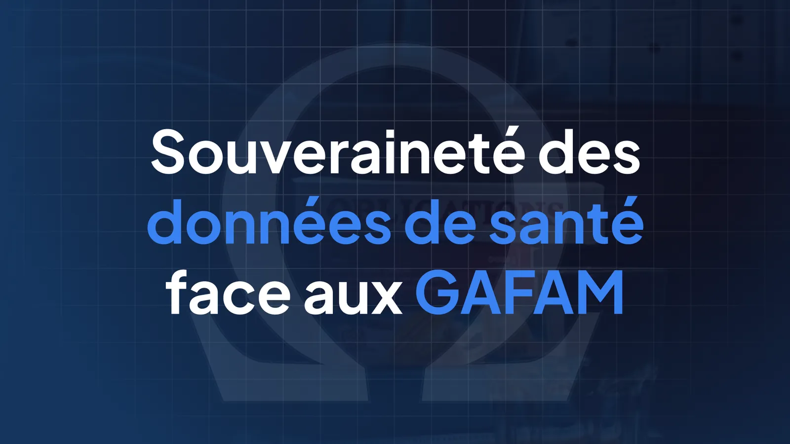 Souveraineté des données de santé face aux GAFAM