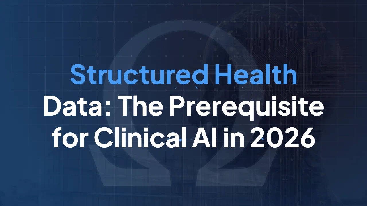 Structured Health Data: The Prerequisite for Clinical AI in 2026