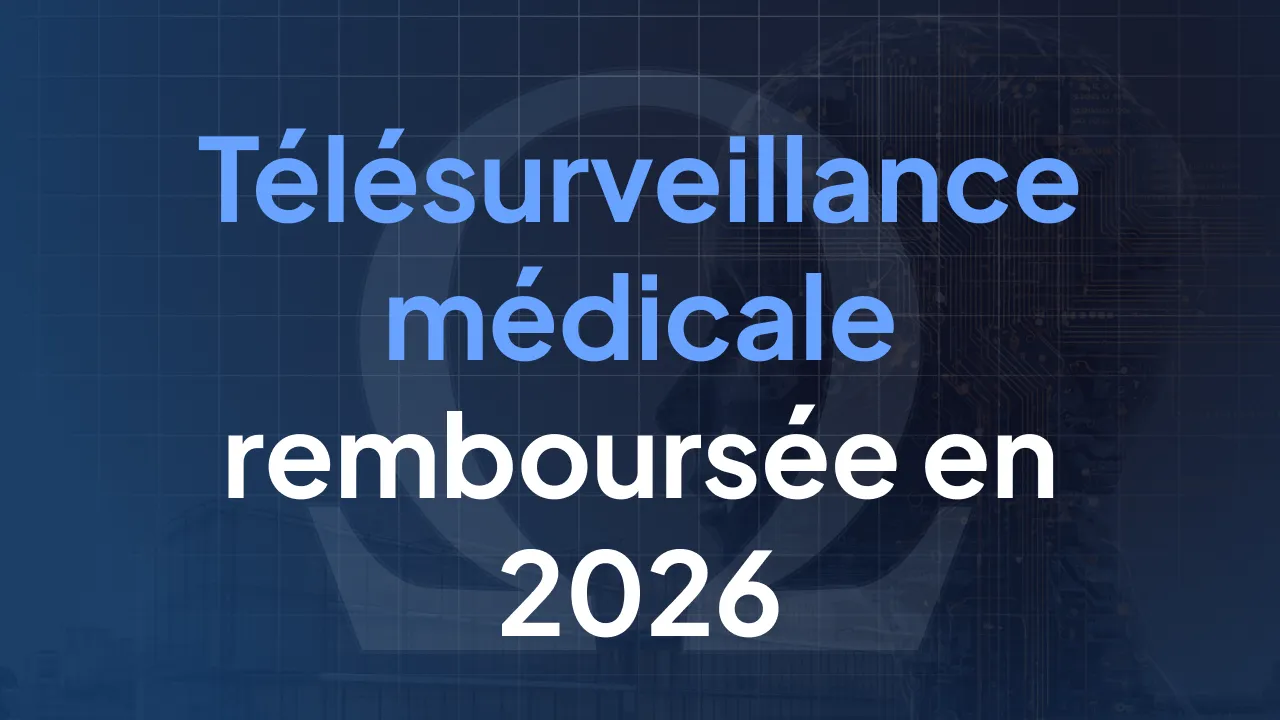 Télésurveillance médicale remboursée 2026 : règles, financement et mise en place